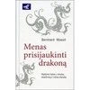 KNYGA MENAS PRISIJAUKINTI DRAKONĄ. B.MOESTL
