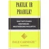 KNYGA PAKILK IR PRABILK. DALE CARNEGIE