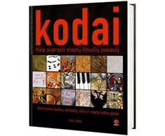 KNYGA KODAI. KAIP SUPRASTI SLAPTŲ ŽINUČIŲ PASAULĮ. ILIUSTRUOTAS ŽENKLŲ, SIMBOLIŲ, ŠRIFTŲ IR SLAPTŲ KALBŲ GIDAS. PAUL LUNDE