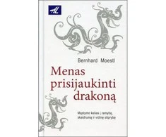 KNYGA MENAS PRISIJAUKINTI DRAKONĄ. B.MOESTL
