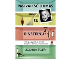 KNYGA PASIVAIKŠČIOJIMAS SU EINŠTEINU: KAIP IŠLAVINTI TOBULĄ ATMINTĮ
