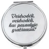 Kišeninis veidrodėlis "Veidrodėli, veidrodėli, kas ...."