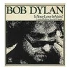 Vinilinė plokštelė Bob Dylan ‎– Is Your Love In Vain?