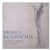 Vinilinė plokštelė Bronius Kutavičius ‎– Iš Jotvingių Akmens / Pasaulio Medis