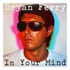 Vinilinė plokštelė Bryan Ferry ‎– In Your Mind