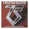 Vinilinė plokštelė Twisted Sister ‎– You Can't Stop Rock 'N' Roll