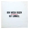 Vinilinė plokštelė Ulf Lundell ‎– Den Vassa Eggen