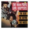 Vinilinė plokštelė Wee Papa Girl Rappers - The Beat, The Rhyme, The Noise