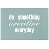 Artgeist Paveikslas - Do Something Creative Everyday (1 Part) Wide