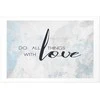 Artgeist Plakatas - Do All Things with Love