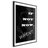Artgeist Plakatas - If Not Now, When?