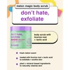 b.fresh Don't Hate, Exfoliate Melon Magic Body Scrub melionų aromato kūno šveitiklis, 200 g