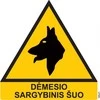 Lipdukas "DĖMESIO, SARGYBINIS ŠUO"