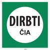Lipdukas "DIRBTI ČIA"