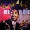 Vinilinė plokštelė - Dee Clark – How About That 1LP