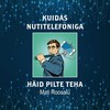 Kuidas nutitelefoniga häid pilte teha