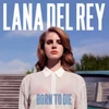 Polydor Lana Del Rey - Born To Die (vinilinė plokštelė, LP)