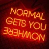 Dekoracinis šviestuvas "NORMAL GETS YOU NOWHERE"