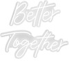 Vevor Neono ženklas "Better Together" su šviesos reguliatoriumi