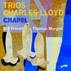 Charles Lloyd - Trios: Chapel (vinilinė plokštelė, LP)