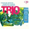 Charles Mingus, Hampton Hawes, Dannie Richmond - Mingus Three (vinilinė plokštelė, LP)