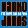 Danko Jones - I'm Alive And On Fire (vinilinė plokštelė, LP)