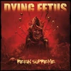 Dying Fetus - Reign Supreme (Copper Ruby Shimmer) 1LP (vinilinė plokštelė)