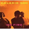 Galaxie 500 - On Fire (vinilinė plokštelė, LP)
