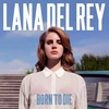 Lana Del Rey - Born To Die (vinilinė plokštelė, LP)
