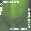 Type O Negative - Slow, Deep And Hard (vinilinė plokštelė, LP)