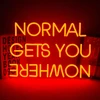 Dekoracinis šviestuvas "NORMAL GETS YOU NOWHERE"