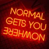 Dekoracinis šviestuvas "NORMAL GETS YOU NOWHERE"