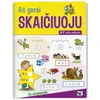 KNYGA Aš gerai skaičiuoju. 6-7 metų vaikams. Su atsakymais.
