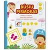 KNYGA Būsiu pirmokas. Rankų įgūdžių lavinimas, mąstymo skatinimas, pažintis su raidėmis ir skaičiais 5-6 metų vaikams.