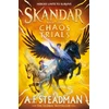KNYGA A F Steadman Skandar and the Chaos Trials, The INSTANT NUMBER ONE BESTSELLER in the biggest fantasy adventure series since Harry Potter