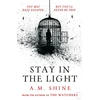 KNYGA A M Shine Stay in the Light, the chilling sequel to hit horror novel THE WATCHERS