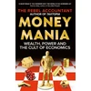 KNYGA Accountant The Rebel MONEYMANIA: Wealth, Power and the Cult of Economics