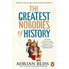 KNYGA Adrian Bliss Greatest Nobodies of History, Minor Characters from Major Moments