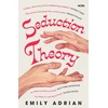 KNYGA Adrian, Emily Seduction Theory: The smart, funny, delicious campus novel that everyone is talking about