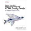 KNYGA Adrian Sanchez Kubernetes and Cloud Native Associate (KCNA) Study Guide
