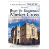 KNYGA Adrian Tindall story of Bury St Edmunds Market Cross
