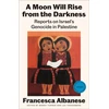 KNYGA Albanese, Francesca Moon Will Rise from the Darkness: Reports on Israel's Genocide in Palestine