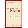 KNYGA Albom, Mitch Tuesdays With Morrie: An old man, a young man, and life's greatest lesson