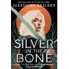 KNYGA Alexandra Bracken Sidabrinis in the Bone, Book 1: Deliciously dark romance from the NYT bestselling author of Lore
