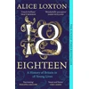 KNYGA Alice Loxton Eighteen, A History of Britain in 18 Young Lives