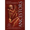KNYGA Alice M Roberts Ancestors, A prehistory of Britain in seven burials