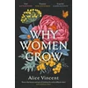 KNYGA Alice Vincent Why Women Grow, Stories of Soil, Sisterhood and Survival