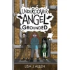 KNYGA Allen, Lisa J Undercover Angel: Grounded: A Humorous Middle Grade Adventure with a Supernatural Twist