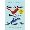 KNYGA Amal El Mohtar This is How You Lose the Time War, The epic time-travelling love story and Twitter sensation