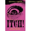 KNYGA Amor Gemma ITCH!, The darkly feminist horror novel crawling under your skin for Halloween 2025